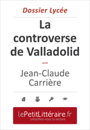La controverse de Valladolid - Jean-Claude Carrière (Dossier lycée) - Eliane Choffray - Primento Editions