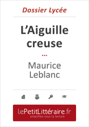L'Aiguille creuse - Maurice Leblanc (Dossier lycée) - Isabelle Consiglio - Primento Editions
