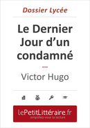 Le Dernier Jour d'un condamné - Victor Hugo (Dossier lycée) - Florence Hellin - Primento Editions