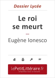 Le Roi se meurt - Eugène Ionesco (Dossier lycée)