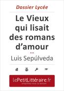 Le Vieux qui lisait des romans d'amour - Luis Sepúlveda (Dossier lycée) - Isabelle De Meese - Primento Editions