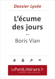 L'écume des jours - Boris Vian (Dossier lycée)