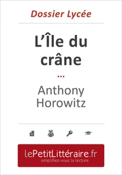 L'Île du crâne - Anthony Horowitz (Dossier lycée)