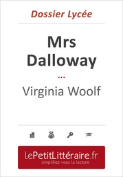 Mrs Dalloway - Virginia Woolf (Dossier lycée)