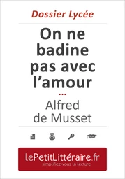 On ne badine pas avec l'amour - Alfred de Musset (Dossier lycée)