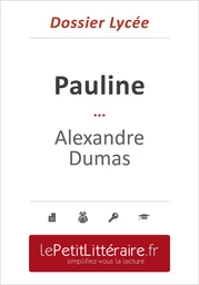 Pauline - Alexandre Dumas (Dossier lycée)