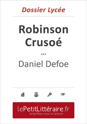 Robinson Crusoé - Daniel Defoe (Dossier lycée)