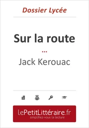 Sur la route - Jack Kerouac (Dossier lycée)