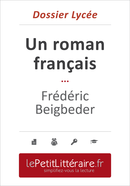 Un roman français - Frédéric Beigbeder (Dossier lycée) - Natacha cer - Primento Editions