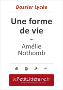 Une forme de vie - Amélie Nothomb (Dossier lycée) - Catherine Bourguignon - Primento Editions