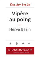 Vipère au poing - Hervé Bazin (Dossier lycée) - Delphine Leloup - Primento Editions