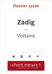 Zadig ou la Destinée - Voltaire (Dossier lycée)