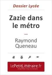 Zazie dans le métro - Raymond Queneau (Dossier lycée)