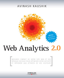 Web Analytics 2.0 - Avinash Kaushik - Eyrolles