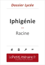 Iphigénie - Racine (Dossier lycée)