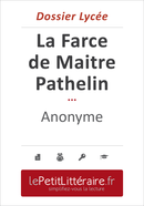 La Farce de Maitre Pathelin - Anonyme (Dossier lycée) - Carole Glaude - Primento Editions