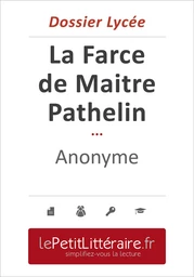 La Farce de Maitre Pathelin - Anonyme (Dossier lycée)