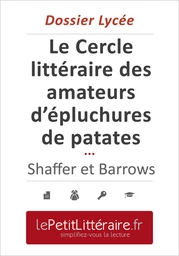 Le Cercle littéraire des amateurs d'épluchures de patates - Mary Ann Shaffer et Annie Barrows (Dossier lycée)