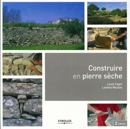 Construire en pierre sèche - Laetitia Nicolas, Louis Cagin - Editions Eyrolles