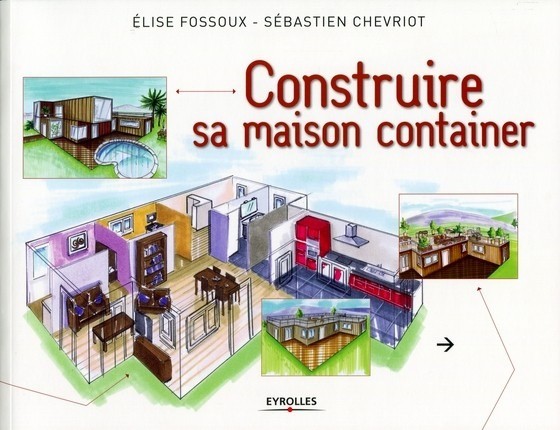 Construire sa maison container - Elise Fossoux, Sébastien Chevriot - Editions Eyrolles