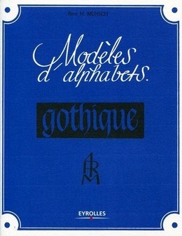 Modèles d'alphabets - La gothique - René H. Munsch - Eyrolles