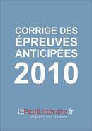 Corrigé des épreuves anticipées de français 2010 - Marine Everard - Primento Editions