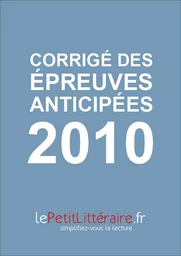 Corrigé des épreuves anticipées de français 2010