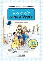 Jeux de cour d'école - Arnold Vincent - Eyrolles