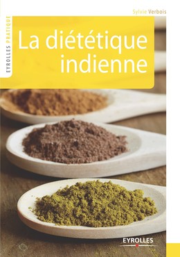 La diététique indienne - Sylvie Verbois - Editions Eyrolles