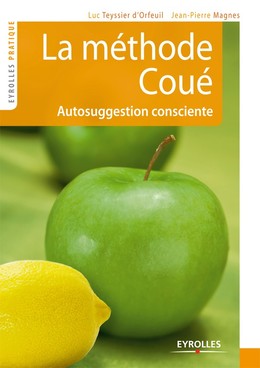 La méthode Coué - Jean-Pierre Magnes - Editions Eyrolles