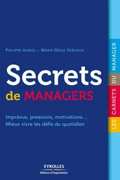 Secrets de managers - Marie-Odile Vervisch, Philippe Auriol - Eyrolles