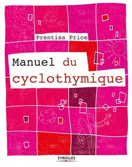 Manuel du cyclothymique - Prentisse Price - Editions Eyrolles