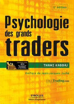 Psychologie des grands traders - Thami Kabbaj, Jean-Jacques Joulié - Eyrolles