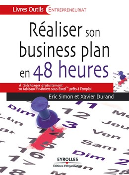 Réaliser son business plan en 48 heures - Xavier Durand, Éric Simon - Editions d'Organisation
