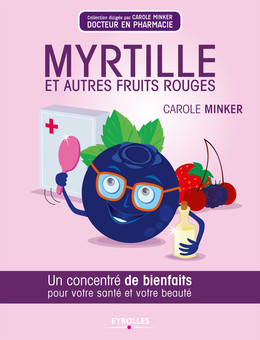 Myrtille et autres fruits rouges - Carole Minker - Eyrolles