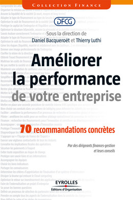Améliorer la performance de votre entreprise -  DFCG, Daniel Bacqueroët, Thierry Luthi - Eyrolles