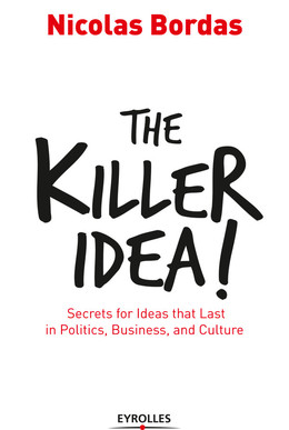 The Killer Idea! - Nicolas Bordas - Eyrolles