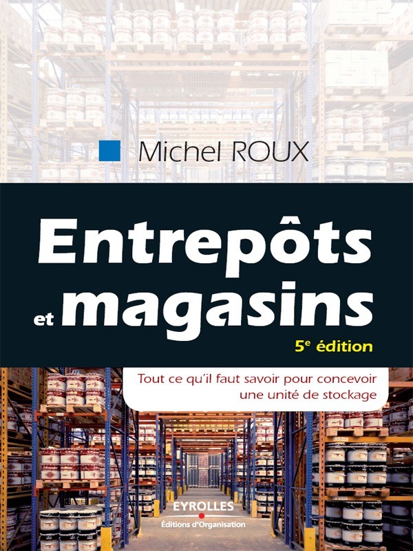Entrepôts et magasins - Michel Roux - Editions d'Organisation