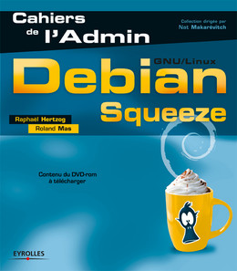 Debian Squeeze - Raphaël Hertzog, Roland Mas - Eyrolles
