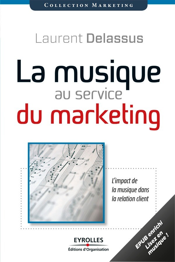 La musique au service du marketing (version enrichie) - Laurent Delassus - Editions d'Organisation