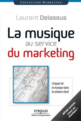 La musique au service du marketing (version enrichie) - Laurent Delassus - Editions d'Organisation