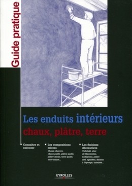 Les enduits intérieurs - Philippe Bertone, Sylvie Wheeler, Valérie Le Roy - Eyrolles