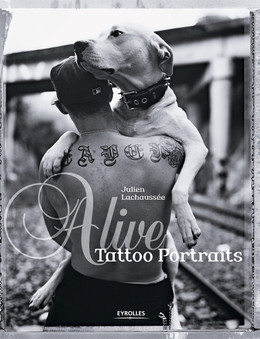 Alive - Tattoo Portraits - Julien Lachaussée - Eyrolles