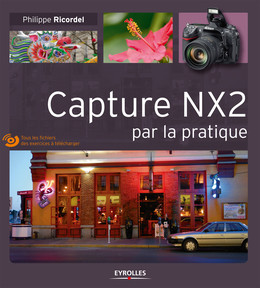 Capture NX2 par la pratique - Philippe Ricordel - Eyrolles