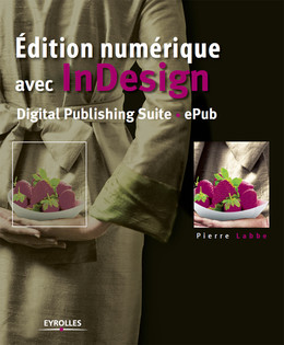 Edition numérique avec InDesign - Pierre Labbe - Eyrolles