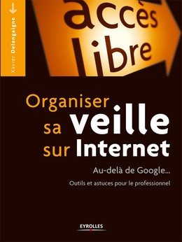 Organiser sa veille sur Internet - Xavier Delengaigne - Editions Eyrolles