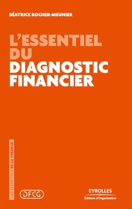 L'essentiel du diagnostic financier - Béatrice Rocher-Meunier - Editions d'Organisation