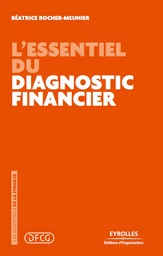 L'essentiel du diagnostic financier - Béatrice Rocher-Meunier - Editions d'Organisation