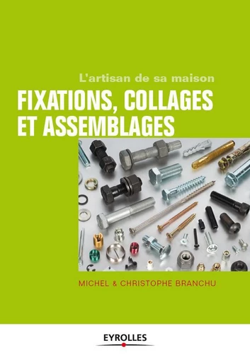 Fixations, collages et assemblages - Michel Branchu, Christophe Branchu - Eyrolles