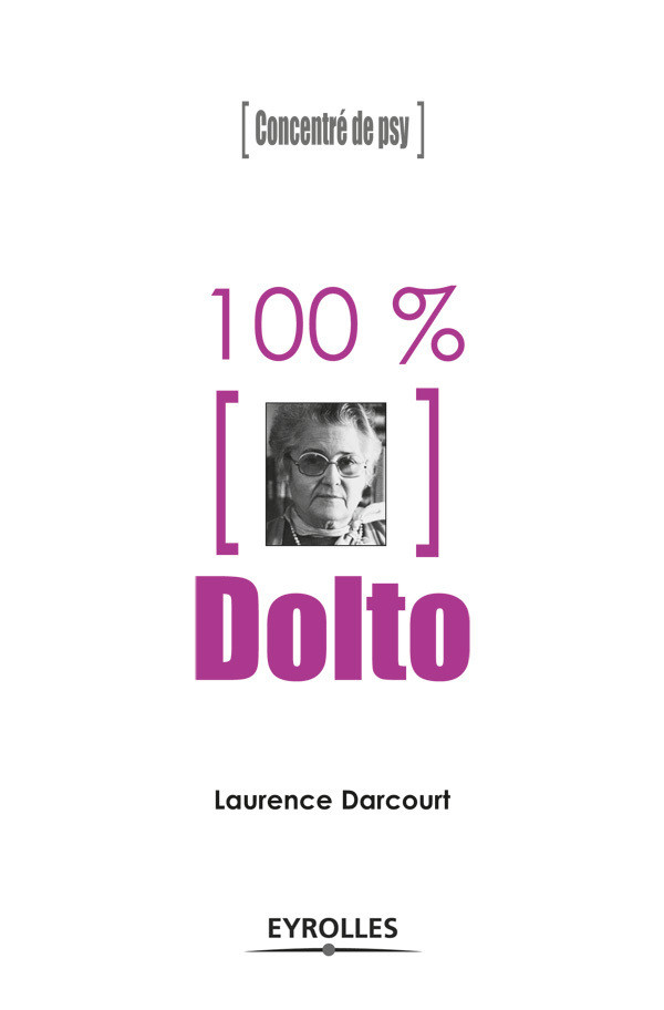 100% Dolto - Laurence Darcourt - Eyrolles